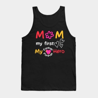 Mom, My First, Love, My Forever Hero Tank Top